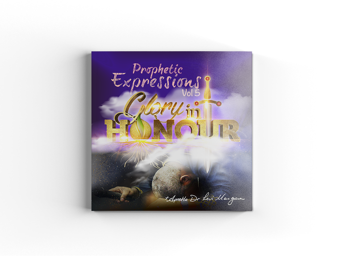 Prophetic Expressions: Vol 5 - Glory in Honour (Part 2)